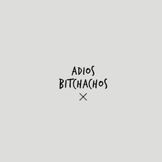 the words adios, bithachos are written in black ink on a gray background