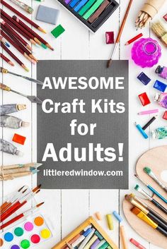 the words awesome craft kits for adults are surrounded by art supplies and paintbrushes