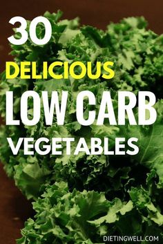 the words 30 delicious low carb vegetables are in front of a pile of lettuce