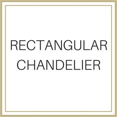 the words rectangleular chandelier in black and gold on a white background