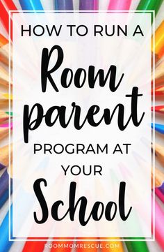 colored pencils with the words how to run a room parent program at your school