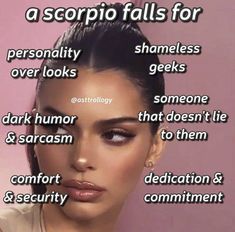 a woman's face with the words scorpio falls for her