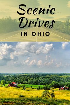 scenic drives in ohio with the title overlaying it's image and an open road