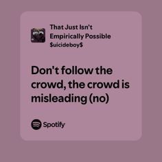 the text reads, don't follow the crowd, the crowd is misleading no