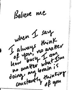 a piece of paper with writing on it that says, i believe me when i say