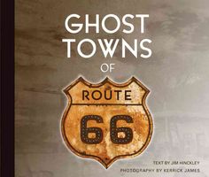 the ghost towns of route 66 is shown in this book, which features an image of a