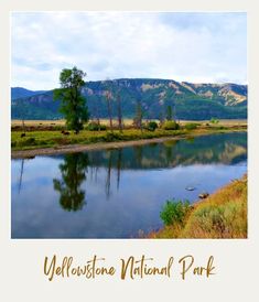 a lake surrounded by mountains and trees with the words yellowstone national park written below it