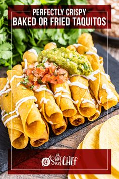 tortillas with guacamole and salsa on the side, text reads perfectly crispy baked or fried taquitos