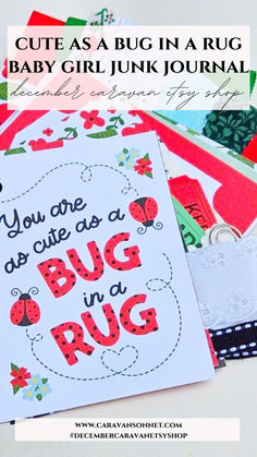 a pile of cards with the words, you are a bug in a rug baby girl journal