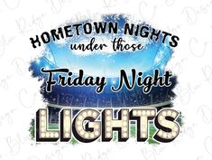 Hometown Nights Under Friday Night Lights Direct To Film (DTF) Transfer BluRidgeDesignCo Megan Young, Loyalty Rewards Program, Loyalty Rewards, Cool Sleeves, Friday Night Lights, Direct Lighting, Rewards Program, Monday Night, Football Mom