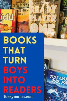 there are books that turn boys into readers on the shelf in front of the bookshelf