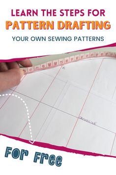 a hand holding a ruler over a piece of paper with the text learn the steps for pattern drafting your own sewing patterns