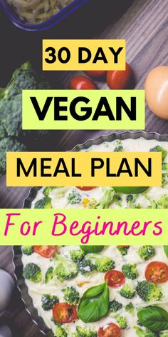 a meal with broccoli, tomatoes and eggs on the table text reads 30 day vegan meal plan for beginners