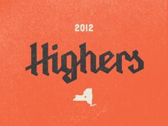 an orange poster with the words highers written in black on it's side