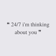 an image with the words 24 / 7 i'm thinking about you