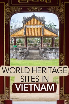 an open door with the words world heritage sites in vietnam on it and a photo of a