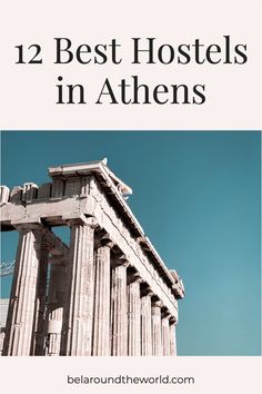 the top ten best hotels in athens with text overlay that reads, 12 best hotels in