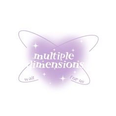 the words multiple dimensionss are written in white and purple on a light purple background