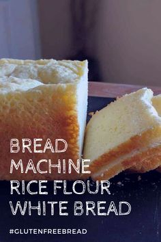 bread machine rice flour white bread cut in half