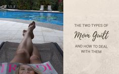 the two types of mom guilt and how to deal with them - featured by top us life magazine