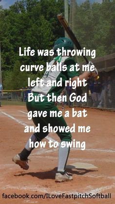 a baseball player holding a bat on top of a field with the words life was throwing curve balls at me left and right, but then god gave me a bat and showed me