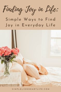 Finding Joy in Life: Simple Ways to Find Joy in Everyday Life Wellness Selfcare, Finding Inner Peace, Find Joy, Choose Joy, Small Moments, Everyday Moments