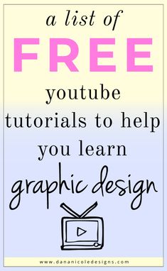 an image with the text, how to use graphic design as a list of free youtube videos