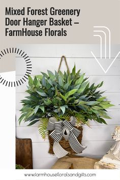 a plant hanging on the wall next to a basket with plants in it and text that reads mixed forest greenery door hanger basket - farmhouse florals