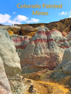 colorful painted rocks in the desert with text overlay that reads, colorado painted mines