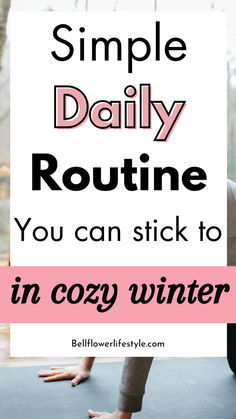 Simple daily routine you can stick to in cozy winter