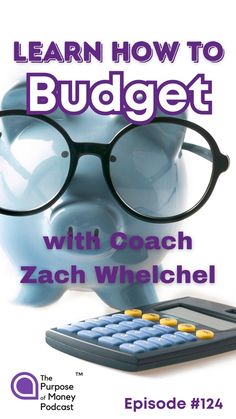 a blue piggy bank with glasses on it and the words learn how to budget