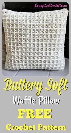 a crocheted pillow with the text, buttery soft waffle pillow free croche