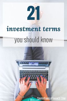 someone typing on their laptop with the text 21 investment items you should know