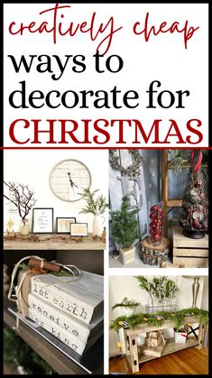 a collage of christmas decorations with the words creatively cheap ways to decorate for christmas