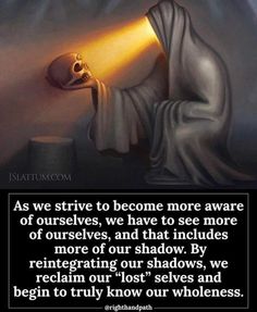 an image of a skeleton with a light coming out of it's head and the words as we strive to become more aware of ourselves, we have to see more of ourselves, and that includes