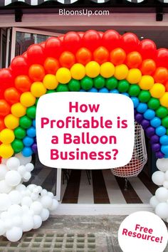 a rainbow balloon arch with the words how proffiable is a balloon business?