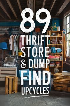 there is a sign that says 99 thrift store and dump find upcycles