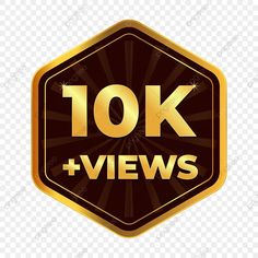 the 10k views badge is shown on a transparent background, and it has gold lettering