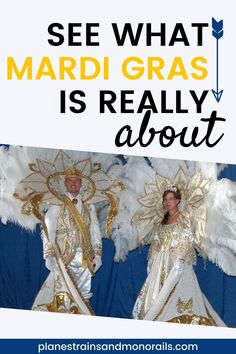 two people in white and gold costumes with the words see what mardi gras is really about