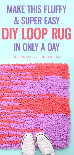 a pair of white shoes sitting on top of a pink and purple rug with text overlay reading make this fluffy & super easy diy loop rug in only a day