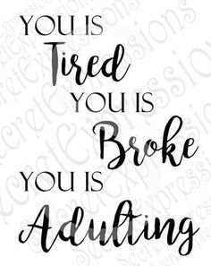 Im Broke, Im Tired, E Card, True Stories, Favorite Quotes, Wise Words, I Laughed, Me Quotes