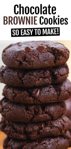 chocolate brownie cookies stacked on top of each other with text overlay reading chocolate brownie cookies so easy to make