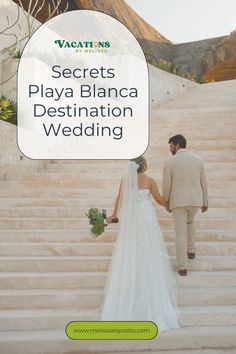 a bride and groom walking up some steps with the words secrets playa blancca destination wedding