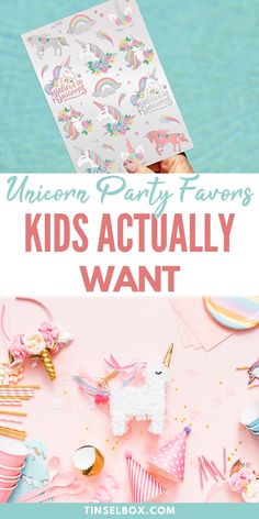 unicorn party favors with text overlay that reads, unicorn party favors kids actually want