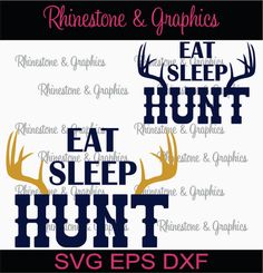 the words eat sleep hunt and svg eps dxf are in different font styles