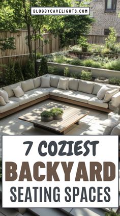 an outdoor seating area with text overlay that reads 7 cozy backyard seating spaces