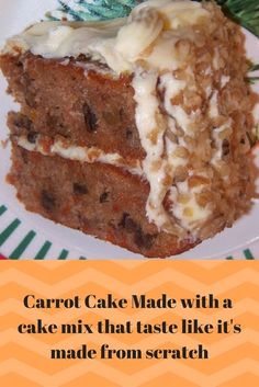 carrot cake made with a cake mix that taste like it's made from scratch