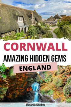 the words cornwalll amazing hidden gems in england with an image of a waterfall