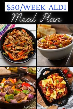 a collage of different meals including meat, vegetables and rice in pans with the words $ 50 / week aldi meal plan