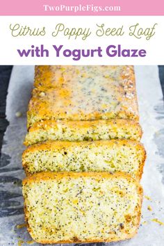 two slices of poppy seed loaf with yogurt glaze on top and the text overlay reads citrus poppy seed loaf with yogurt glaze